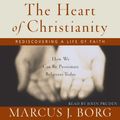 Cover Art for 9780062109033, The Heart of Christianity by Marcus J. Borg, John Pruden