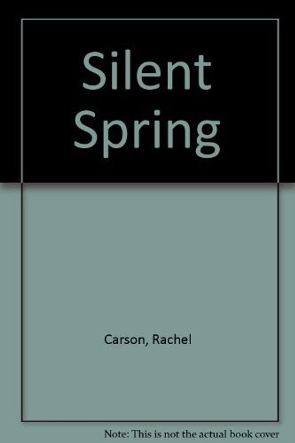 Cover Art for 9780606056007, Silent Spring by Rachel Carson