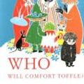 Cover Art for 9789515004697, WHO WILL COMFORT TOFFLE by Tove Jansson