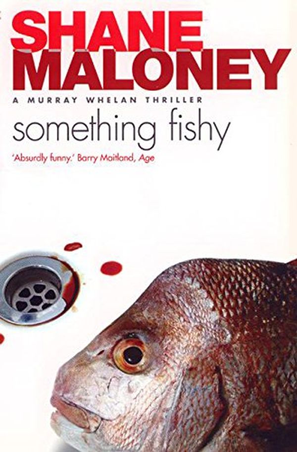 Cover Art for B005652AMU, Something Fishy (Murray Whelan Novels Book 5) by Shane Maloney