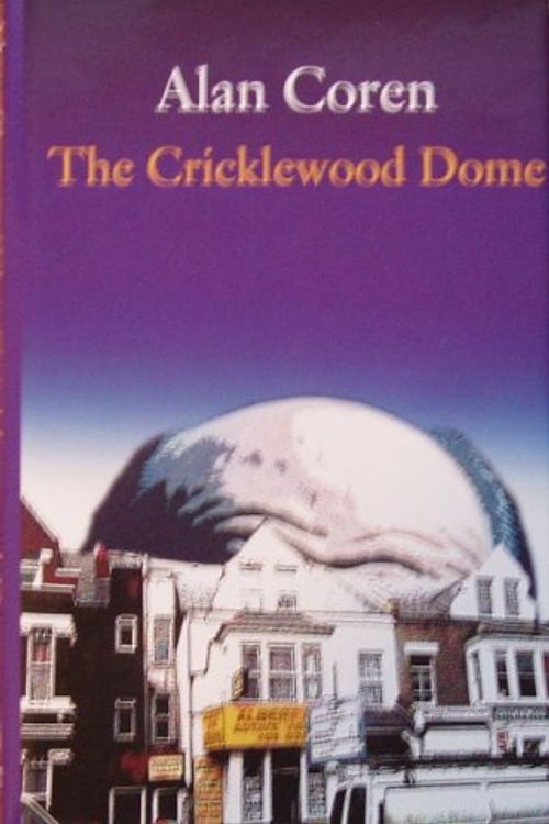 Cover Art for 9781861052230, The Cricklewood Dome by Alan Coren
