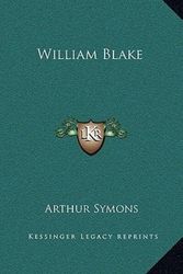 Cover Art for 9781163581544, William Blake by Arthur Symons
