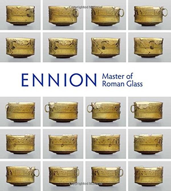 Cover Art for 9780300208771, Ennion: Master of Roman Glass (Metropolitan Museum of Art) by Christopher Lightfoot