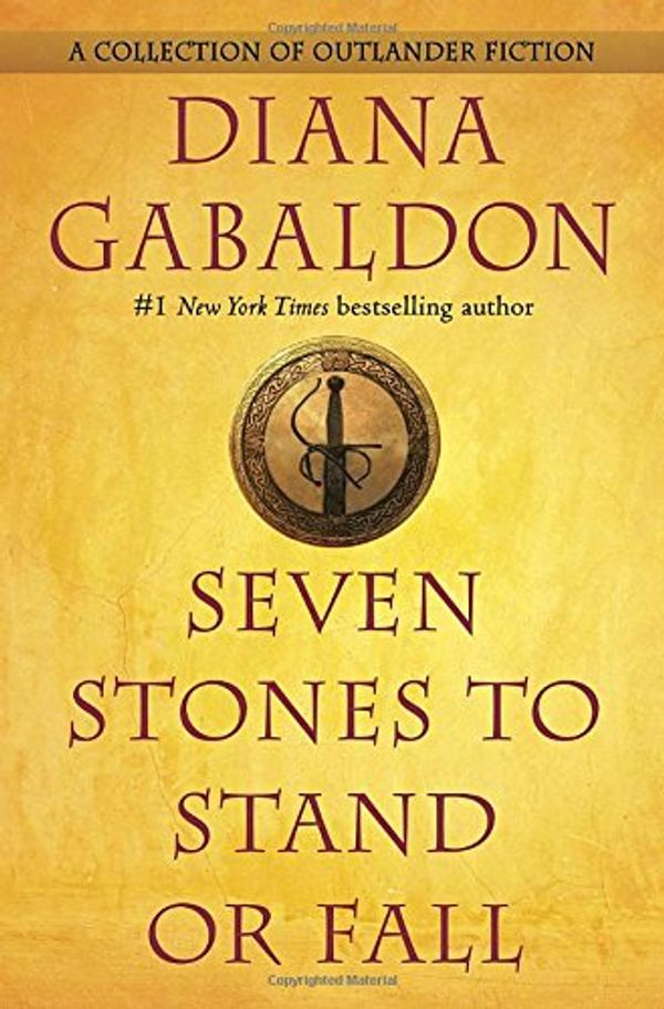 Cover Art for 9780385689557, Seven Stones to Stand or Fall (Outlander) by Diana Gabaldon