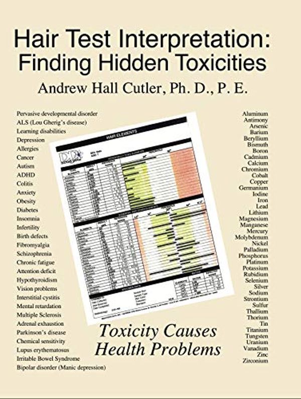 Cover Art for 9780967616827, Hair Test Interpretation: Finding Hidden Toxicities by Andrew Hall Cutler