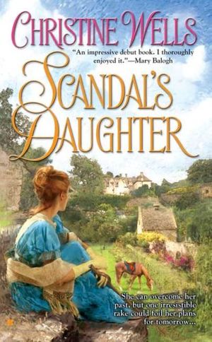 Cover Art for 9780425218327, Scandal's Daughter by Christine Wells