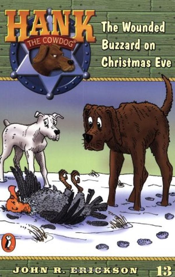 Cover Art for 9780141303895, Hank the Cowdog: The Wounded Buzzard on Christmas Eve by John R. Erickson