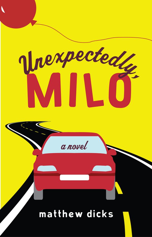 Cover Art for 9780307592309, Unexpectedly, Milo by Matthew Dicks