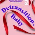 Cover Art for 9781788167208, Detransition, Baby by Torrey Peters