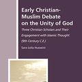 Cover Art for 9789004278387, Early Christian-Muslim Debate on the Unity of God (History of Christian-Muslim Relations) by Sara Leila Husseini
