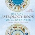 Cover Art for 9781589796539, The Only Astrology Book You’ll Ever Need by Joanna Martine Woolfolk