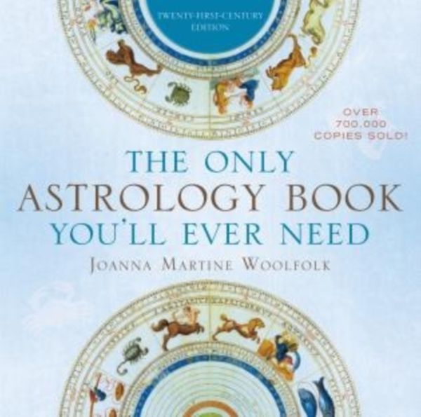 Cover Art for 9781589796539, The Only Astrology Book You’ll Ever Need by Joanna Martine Woolfolk