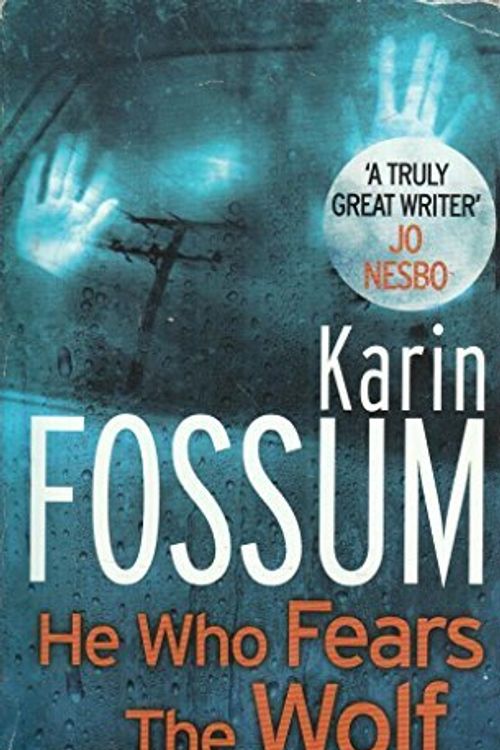 Cover Art for 9780099597957, He Who Fears The Wolf - Inspector Sejer Book 3 by Karin Fossum