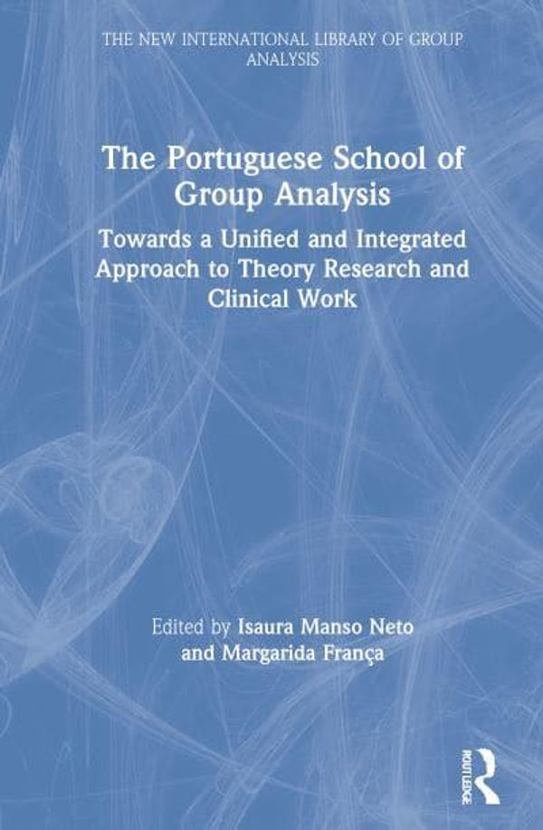 Cover Art for 9780367683726, The Portuguese School of Group Analysis by Isaura Manso Neto, Margarida França