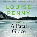 Cover Art for 9781529388206, A Fatal Grace by Louise Penny