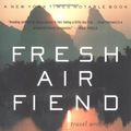 Cover Art for 0046442126939, Fresh Air Fiend: Travel Writings by Paul Theroux
