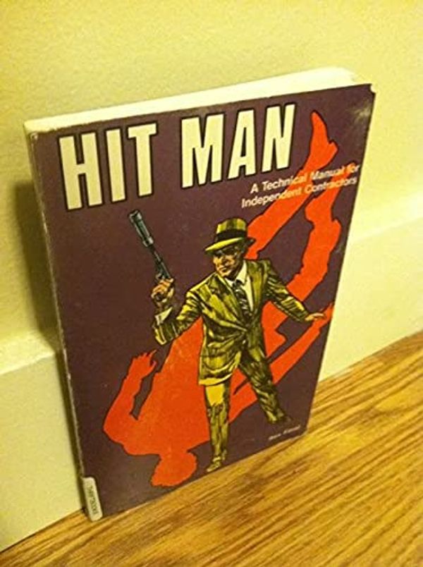 Cover Art for 9780873642767, Hit Man Technical Manual for Independent Contractors by Rex Feral