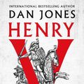 Cover Art for 9781035910816, Henry V: The Astonishing Rise of England's Greatest Warrior King by Dan Jones