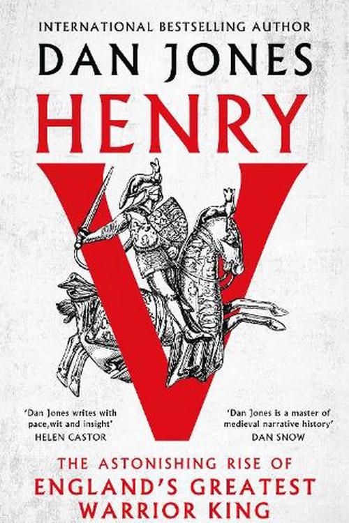 Cover Art for 9781035910816, Henry V: The Astonishing Rise of England's Greatest Warrior King by Dan Jones