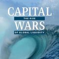 Cover Art for 9783030392871, Capital Wars: The Rise of Global Liquidity by Michael J. Howell