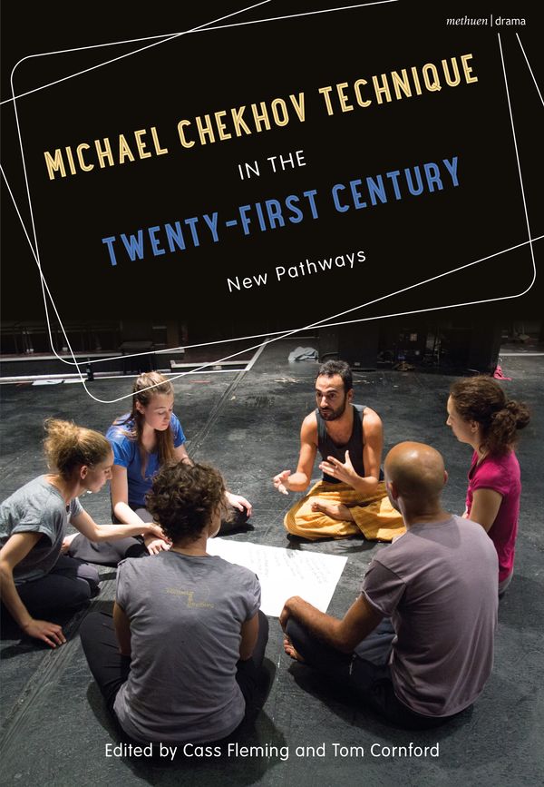 Cover Art for 9781474273183, Michael Chekhov Technique in the Twenty-first Century: New Pathways by Cass Fleming, Tom Cornford