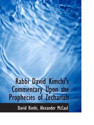 Cover Art for 9780559757396, Rabbi David Kimchi's Commentary Upon the Prophecies of Zechariah by David Kimhi