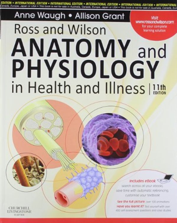 Cover Art for 9780702032288, Ross and Wilson Anatomy and Physiology in Health and Illness by Anne Waugh, Grant BSc RGN, Allison, Ph.D.