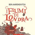 Cover Art for 9788834721612, I fiumi di Londra by Ben Aaronovitch