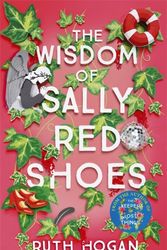 Cover Art for 9781473668997, The Wisdom of Sally Red Shoes: from the author of The Keeper of Lost Things by Ruth Hogan