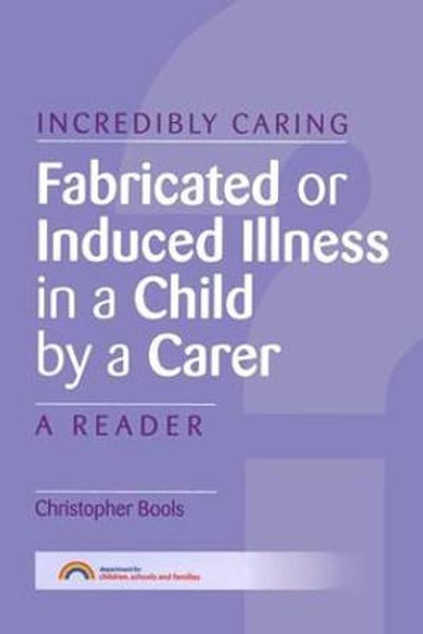 Cover Art for 9781846191343, Fabricated or Induced Illness in a Child by a Carer by Christopher Bools