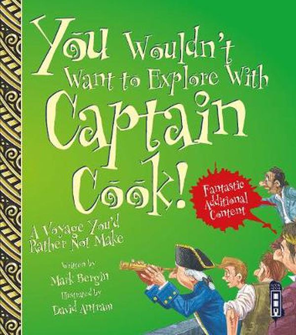 Cover Art for 9781912233472, You Wouldn't Want To Explore With Captain Cook! by Mark Bergin