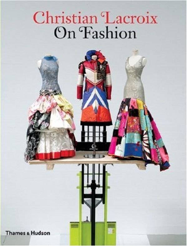 Cover Art for 9780500513910, Christian Lacroix on Fashion by Christian, E Lacroix