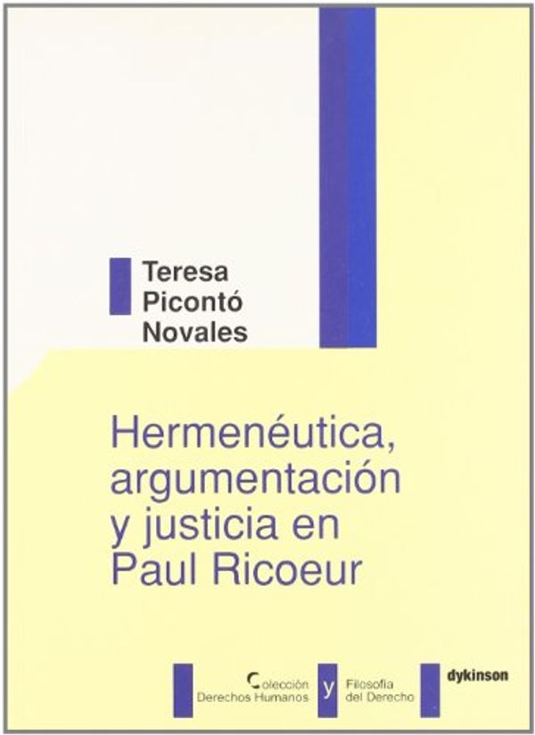 Cover Art for 9788497727372, Hermeneutica, argumentacion y justicia en Paul Ricoeur / Hermeneutics, argumentation and justice in Paul Ricoeur by Picontó Novales, Teresa