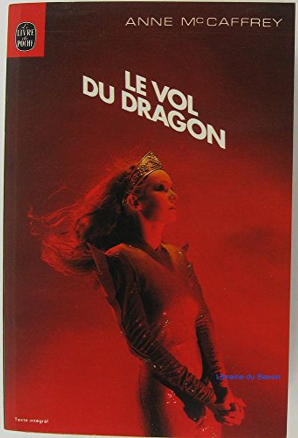 Cover Art for 9782253026853, Le vol du dragon by Anne McCaffrey