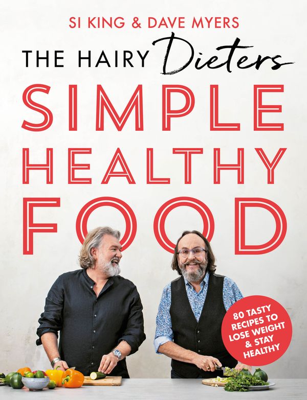 Cover Art for 9781841884356, The Hairy Dieters Simple Healthy Food: The one-stop guide to losing weight and staying healthy by Hairy Bikers