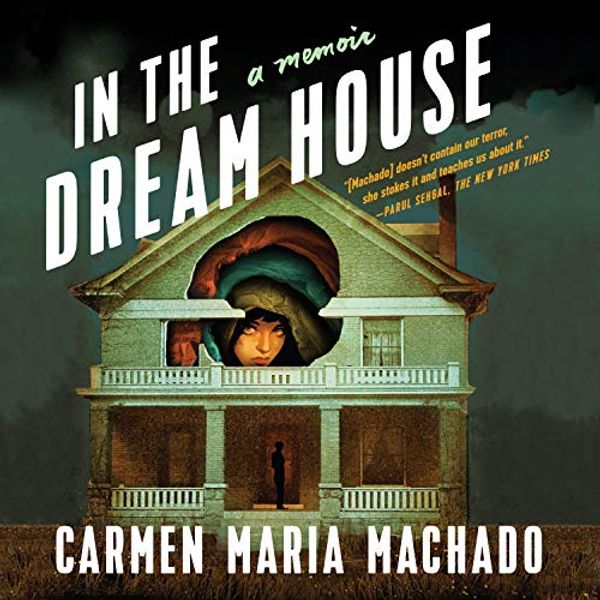 Cover Art for 9781684572786, In the Dream House by Carmen Maria Machado