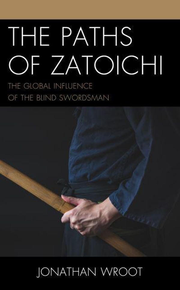 Cover Art for 9781793601216, The Paths of Zatoichi by Jonathan Wroot
