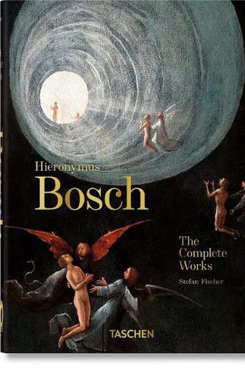 Cover Art for 9783836587860, Hieronymus Bosch. The Complete Works. 40th Anniversary Edition by Stefan Fischer