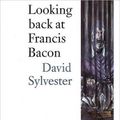 Cover Art for 9780500019948, Looking Back at Francis Bacon by David Sylvester