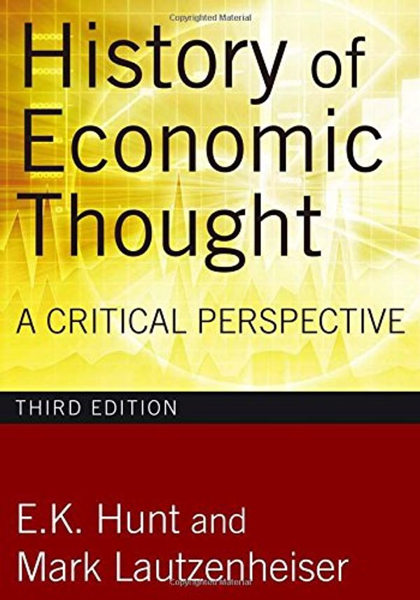 Cover Art for 9780765625984, History of Economic Thought: A Critical Perspective by E. K. Hunt, Mark Lautzenheiser