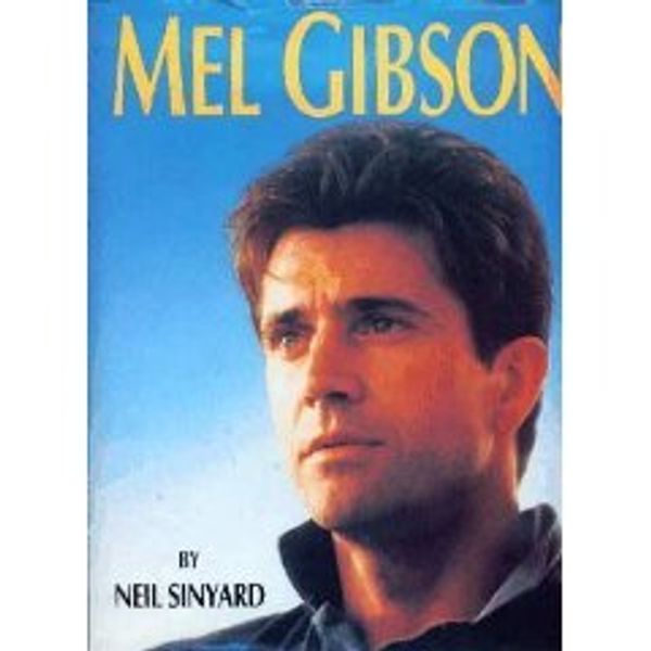 Cover Art for 9780861249220, MEL GIBSON by Neil Sinyard