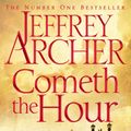 Cover Art for 9781250061614, Cometh the Hour (Clifton Chronicles) by Jeffrey Archer