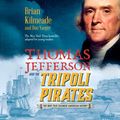 Cover Art for 9780593155677, Thomas Jefferson and the Tripoli Pirates (Young Readers Adaptation) by Brian Kilmeade, Don Yaeger