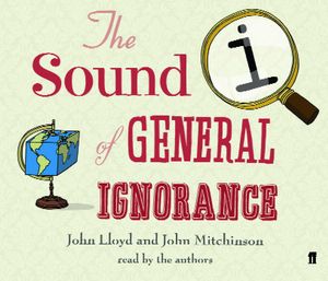 Cover Art for 9780571243679, QI: Sound of General Ignorance 3xCD by John Mitchinson, John Lloyd
