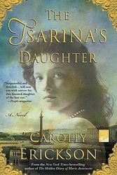 Cover Art for 9780312547233, The Tsarina's Daughter by Carolly Erickson