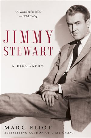Cover Art for 9781400052226, Jimmy Stewart: A Biography by Marc Eliot