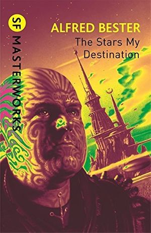 Cover Art for B01MRJVUPC, The Stars My Destination (S.F. MASTERWORKS) by Alfred Bester (2010-03-29) by Unknown