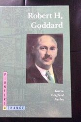 Cover Art for 9780382241710, Robert H. Goddard (Pioneers in Change) by Karin Clafford Farley