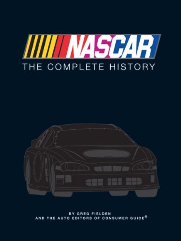 Cover Art for 9781605536767, NASCAR: The Complete History by Auto Editors of Consumer Guide