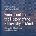 Cover Art for 9789400769670, Sourcebook for the History of the Philosophy of Mind by Juha Sihvola, Simo Knuuttila